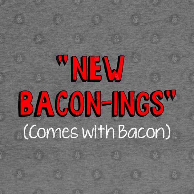 New Bacon-nings by zerobriant